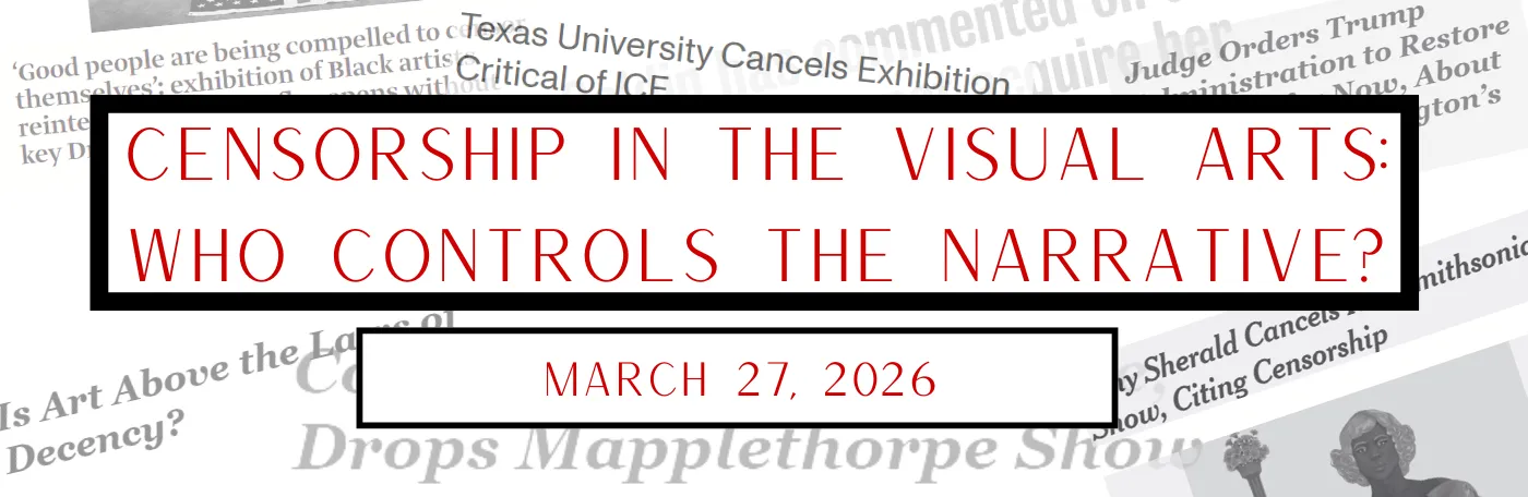 Censorship in the Visual Arts: Who Controls the Narrative?