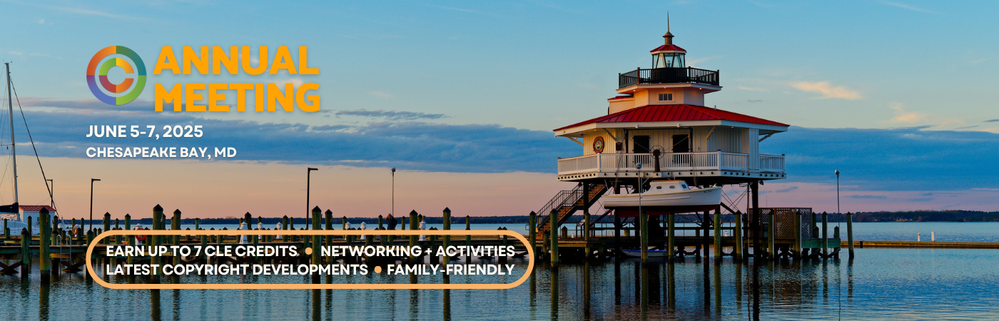 Copyright Society Annual Meeting, June 5-7, 2025, Chesapeake Bay, MD